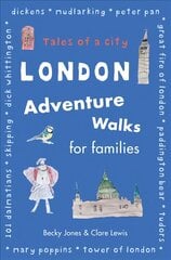 London Adventure Walks for Families: Tales of a City цена и информация | Путеводители, путешествия | pigu.lt
