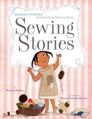 Sewing Stories: Harriet Powers' Journey from Slave to Artist: Harriet Powers' Journey From Slave To Artist kaina ir informacija | Knygos mažiesiems | pigu.lt
