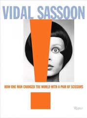 Vidal Sassoon: How One Man Changed the World with a Pair of Scissors kaina ir informacija | Saviugdos knygos | pigu.lt