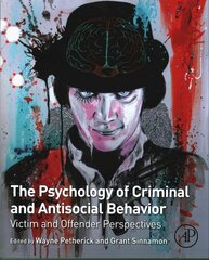 Psychology of Criminal and Antisocial Behavior: Victim and Offender Perspectives kaina ir informacija | Socialinių mokslų knygos | pigu.lt