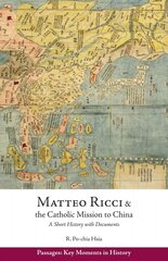 Matteo Ricci and the Catholic Mission to China, 1583 1610: A Short History with Documents kaina ir informacija | Dvasinės knygos | pigu.lt
