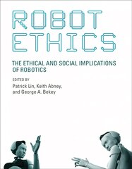 Robot Ethics: The Ethical and Social Implications of Robotics цена и информация | Книги по социальным наукам | pigu.lt