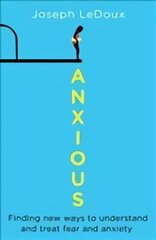 Anxious: The Modern Mind in the Age of Anxiety kaina ir informacija | Saviugdos knygos | pigu.lt