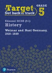 Target Grade 5 Edexcel Gcse (9-1) History Weimar and Nazi Germany, 1918-1939 Workbook kaina ir informacija | Knygos paaugliams ir jaunimui | pigu.lt