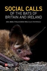Social Calls of the Bats of Britain and Ireland: Expanded and Revised Second Edition 2nd Revised edition kaina ir informacija | Ekonomikos knygos | pigu.lt