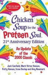 Chicken Soup for the Preteen Soul 21st Anniversary Edition: An Update of the 2000 Classic kaina ir informacija | Knygos paaugliams ir jaunimui | pigu.lt