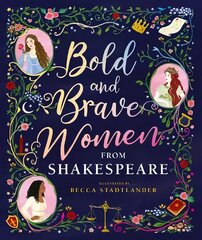 Bold and Brave Women from Shakespeare цена и информация | Книги для подростков и молодежи | pigu.lt