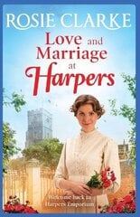 Love and Marriage at Harpers: A heartwarming saga from bestseller Rosie Clarke цена и информация | Фантастика, фэнтези | pigu.lt