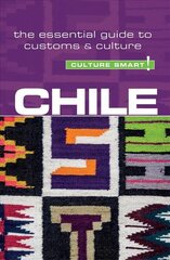 Chile - Culture Smart!: The Essential Guide to Customs & Culture Revised edition цена и информация | Путеводители, путешествия | pigu.lt