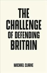 Challenge of Defending Britain цена и информация | Книги по социальным наукам | pigu.lt