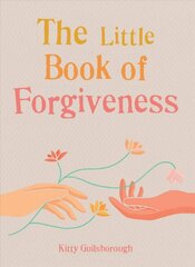 Little Book of Forgiveness kaina ir informacija | Saviugdos knygos | pigu.lt