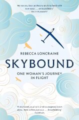 Skybound: One Woman's Journey in Flight kaina ir informacija | Biografijos, autobiografijos, memuarai | pigu.lt