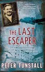 Last Escaper: The Untold First-Hand Story of the Legendary World War II Bomber Pilot, Cooler King and Arch Escape Artist kaina ir informacija | Biografijos, autobiografijos, memuarai | pigu.lt