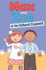 Max and Zoe at the School Concert kaina ir informacija | Knygos paaugliams ir jaunimui | pigu.lt