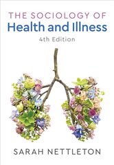 Sociology of Health and Illness 4th edition цена и информация | Книги по социальным наукам | pigu.lt