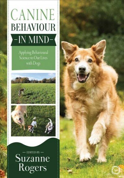 Canine Behaviour in Mind: Applying Behavioural Science to Our Lives with Dogs: Applying Behavioural Science to Our Lives with Dogs kaina ir informacija | Knygos apie sveiką gyvenseną ir mitybą | pigu.lt