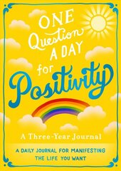 One Question A Day for Positivity: A Three-Year Journal: A Daily Journal for Manifesting the Life You Want цена и информация | Самоучители | pigu.lt