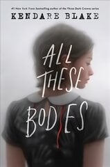 All These Bodies цена и информация | Книги для подростков и молодежи | pigu.lt