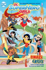 DC Super Hero Girls: Finals Crisis: Final Crisis, Vol 01 , Finals Crisis kaina ir informacija | Fantastinės, mistinės knygos | pigu.lt