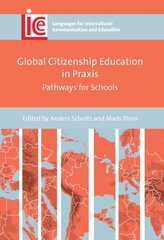 Global Citizenship Education in Praxis: Pathways for Schools цена и информация | Книги по социальным наукам | pigu.lt