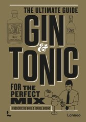 Gin & Tonic - The Gold Edition: The Ultimate Guide for the Perfect Mix kaina ir informacija | Receptų knygos | pigu.lt