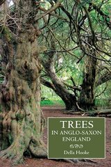 Trees in Anglo-Saxon England: Literature, Lore and Landscape, 13 цена и информация | Исторические книги | pigu.lt