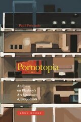 Pornotopia: An Essay on Playboy's Architecture and Biopolitics kaina ir informacija | Socialinių mokslų knygos | pigu.lt