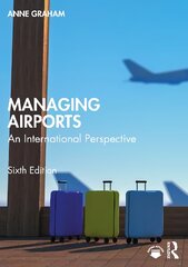 Managing Airports: An International Perspective 6th edition kaina ir informacija | Ekonomikos knygos | pigu.lt