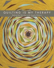 Quilting is My Therapy: Behind the Stitches with Angela Walters kaina ir informacija | Knygos apie sveiką gyvenseną ir mitybą | pigu.lt