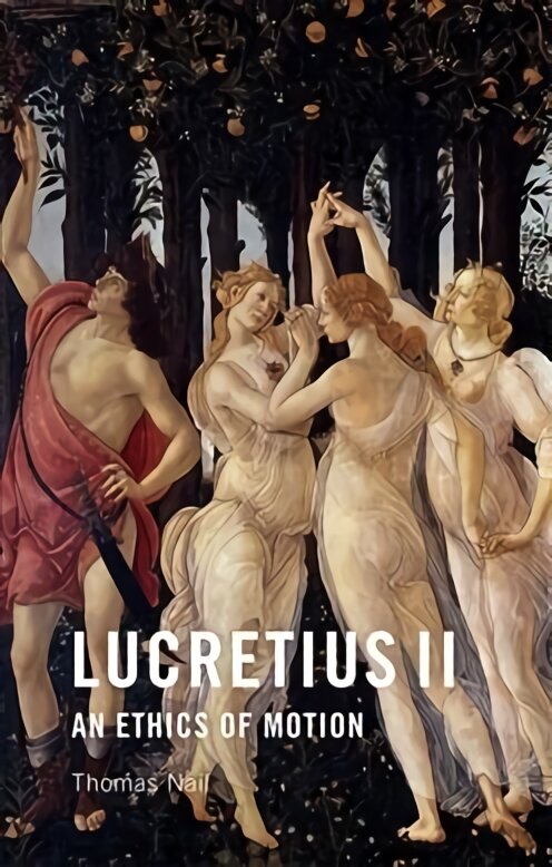 Lucretius II: An Ethics of Motion kaina ir informacija | Istorinės knygos | pigu.lt