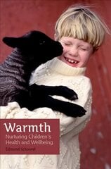Warmth: Nurturing Children's Health and Wellbeing цена и информация | Самоучители | pigu.lt