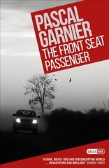Front Seat Passenger: Shocking, hilarious and poignant noir kaina ir informacija | Fantastinės, mistinės knygos | pigu.lt