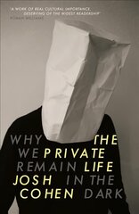 Private Life: Why We Remain in the Dark цена и информация | Исторические книги | pigu.lt