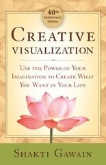 Creative Visualization: Use the Power of Your Imagination to Create What You Want in Life 40th Anniversary Edition kaina ir informacija | Saviugdos knygos | pigu.lt