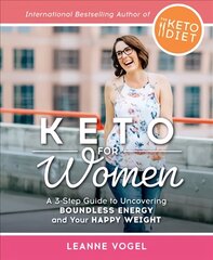 Keto For Women: A 3-Step Guide to Uncovering Boundless Energy and Your Happy Weight цена и информация | Самоучители | pigu.lt