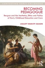 Becoming Pedagogue: Bergson and the Aesthetics, Ethics and Politics of Early Childhood Education and Care цена и информация | Книги по социальным наукам | pigu.lt