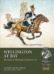 Wellington at Bay: The Battle of Villamuriel, 25 October 1812 kaina ir informacija | Istorinės knygos | pigu.lt