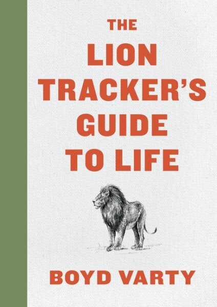 Lion Tracker's Guide to Life цена и информация | Saviugdos knygos | pigu.lt