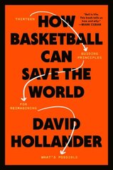 How Basketball Can Save the World: 13 Guiding Principles for Reimagining What's Possible kaina ir informacija | Knygos apie sveiką gyvenseną ir mitybą | pigu.lt