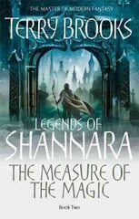 Measure Of The Magic: Legends of Shannara: Book Two Digital original kaina ir informacija | Fantastinės, mistinės knygos | pigu.lt