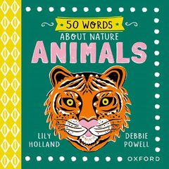 50 Words About Nature: Animals 1 цена и информация | Книги для малышей | pigu.lt