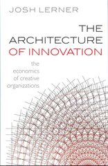 Architecture of Innovation: The Economics of Creative Organizations kaina ir informacija | Ekonomikos knygos | pigu.lt