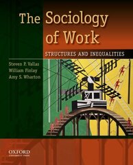 Sociology of Work: Structures and Inequalities цена и информация | Книги по социальным наукам | pigu.lt