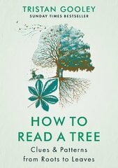 How to Read a Tree: The Sunday Times Bestseller kaina ir informacija | Knygos apie sveiką gyvenseną ir mitybą | pigu.lt