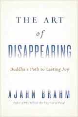 Art of Disappearing: The Buddha's Path to Lasting Joy цена и информация | Духовная литература | pigu.lt