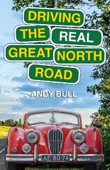 Driving the Real Great North Road цена и информация | Путеводители, путешествия | pigu.lt