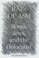 Rain of Ash: Roma, Jews, and the Holocaust цена и информация | Исторические книги | pigu.lt