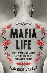 Mafia Life: Love, Death and Money at the Heart of Organised Crime Main kaina ir informacija | Biografijos, autobiografijos, memuarai | pigu.lt