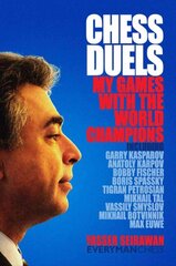 Chess Duels: My Games with the World Champions kaina ir informacija | Knygos apie sveiką gyvenseną ir mitybą | pigu.lt