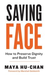 Saving Face: How to Preserve Dignity and Build Trust kaina ir informacija | Ekonomikos knygos | pigu.lt